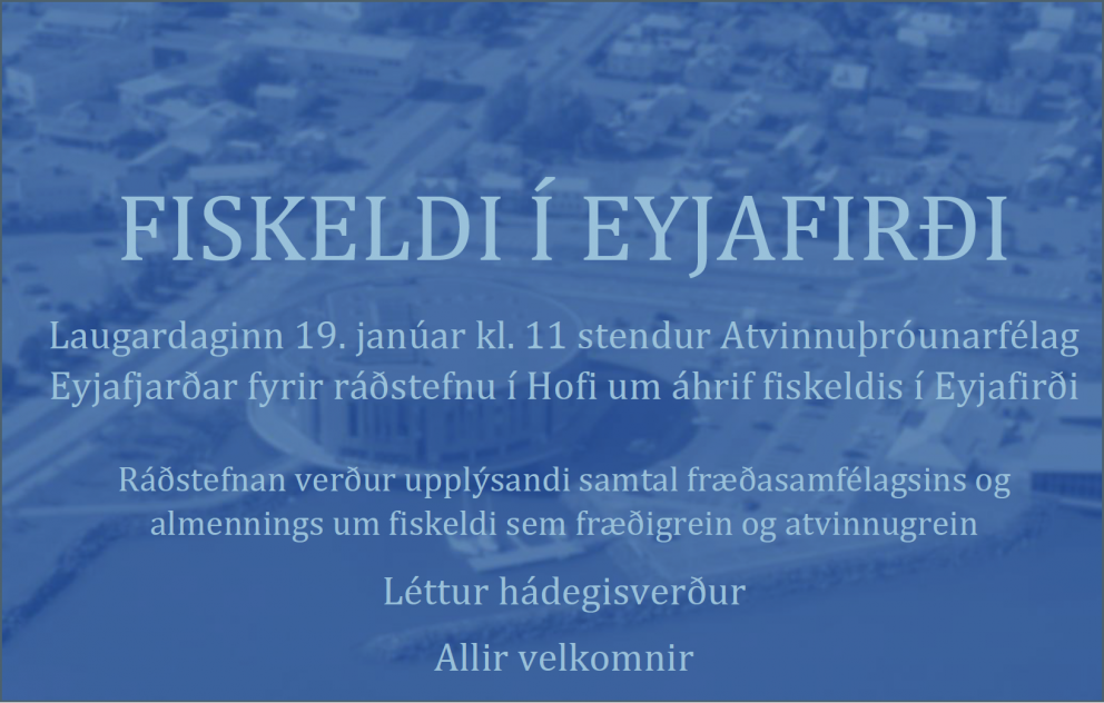 FISKELDI Í EYJAFIRÐI - ráðstefna